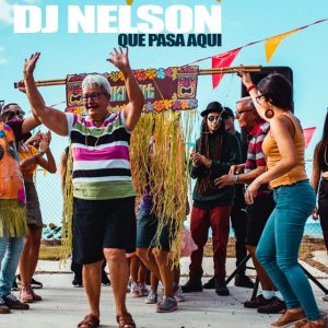 DJ Nelson – Que Pasa Aqui